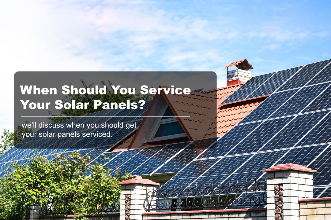 When Should You Service Your Solar Panels?