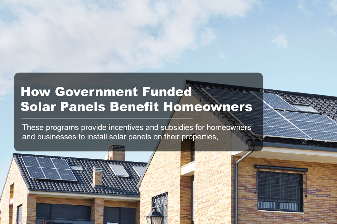 How Government Funded Solar Panels Benefit Homeowners